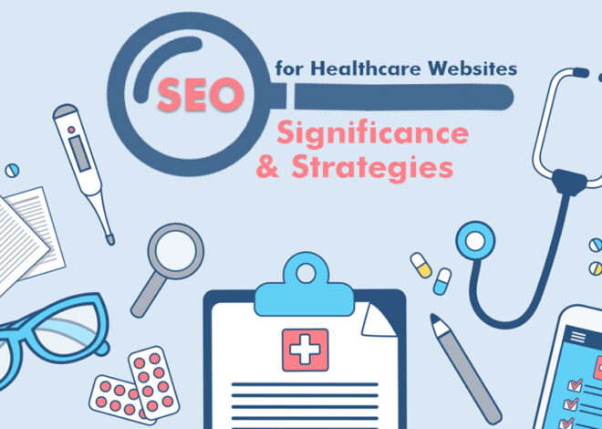 SEO for Healthcare : Boosting Visibility and Wellness
